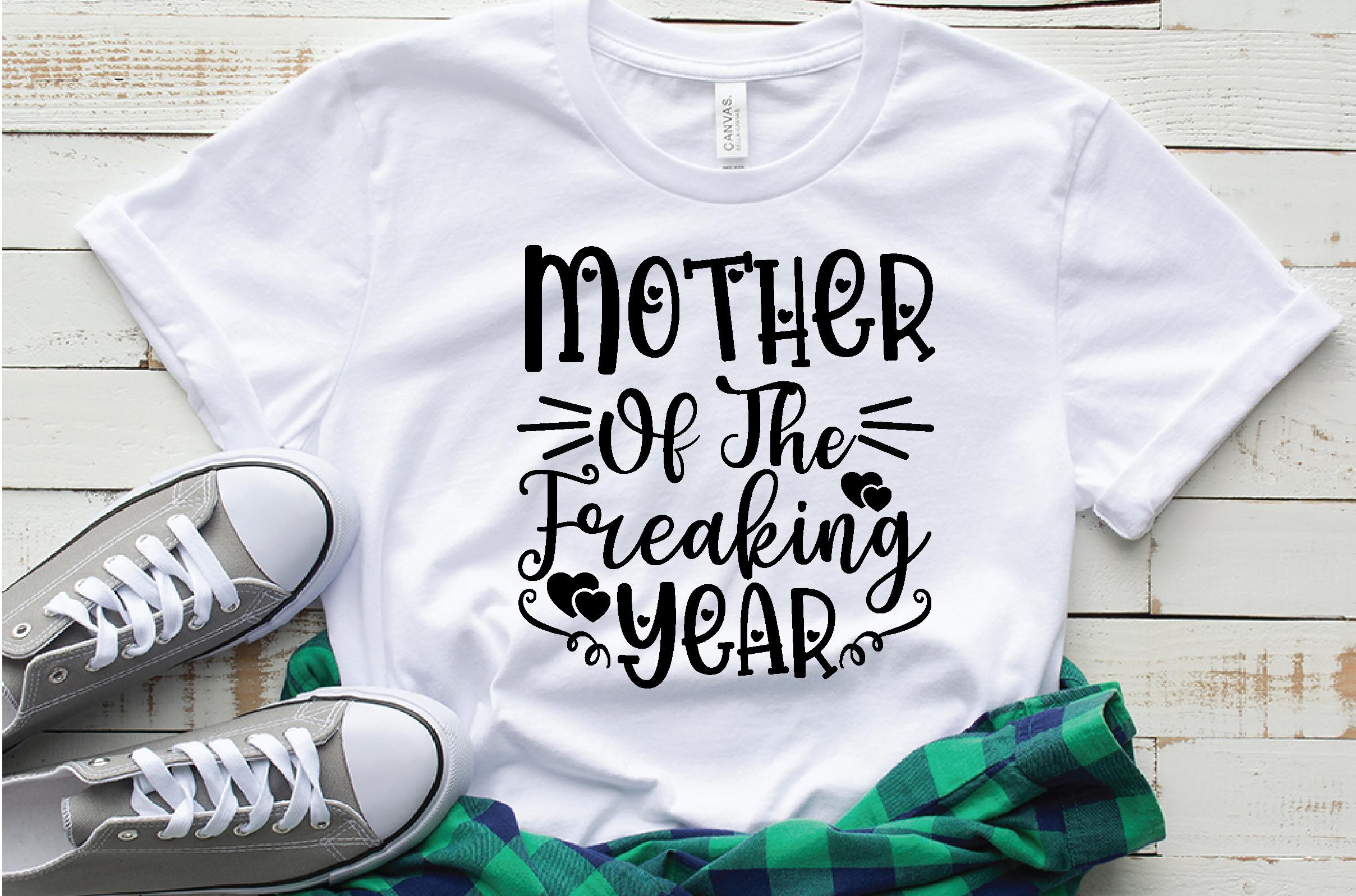 Mother of the Freaking Year Svg