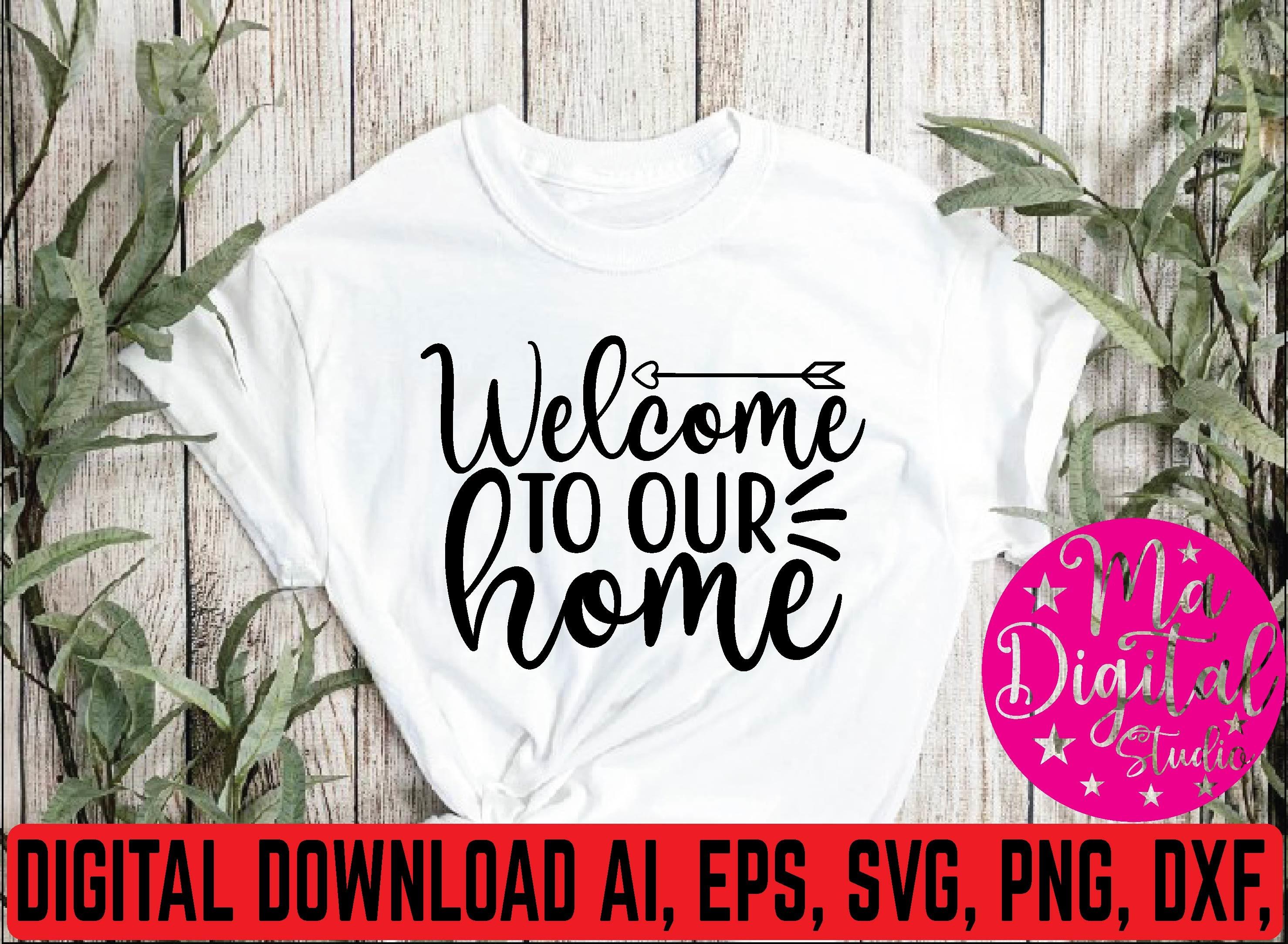 Welcome to Our Home Svg