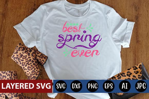 Best Spring Ever Svg Design