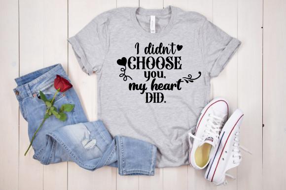 I Didn't Choose You My Heart Did