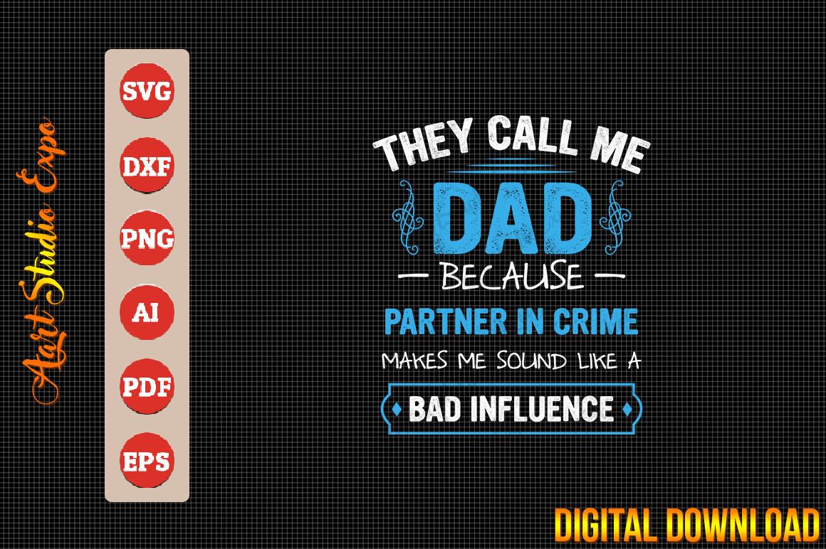 They Call Me Dad Because Partner in