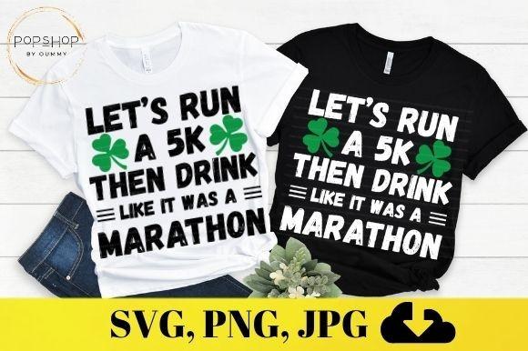 Let's Run a 5K then Drink Like Marathon