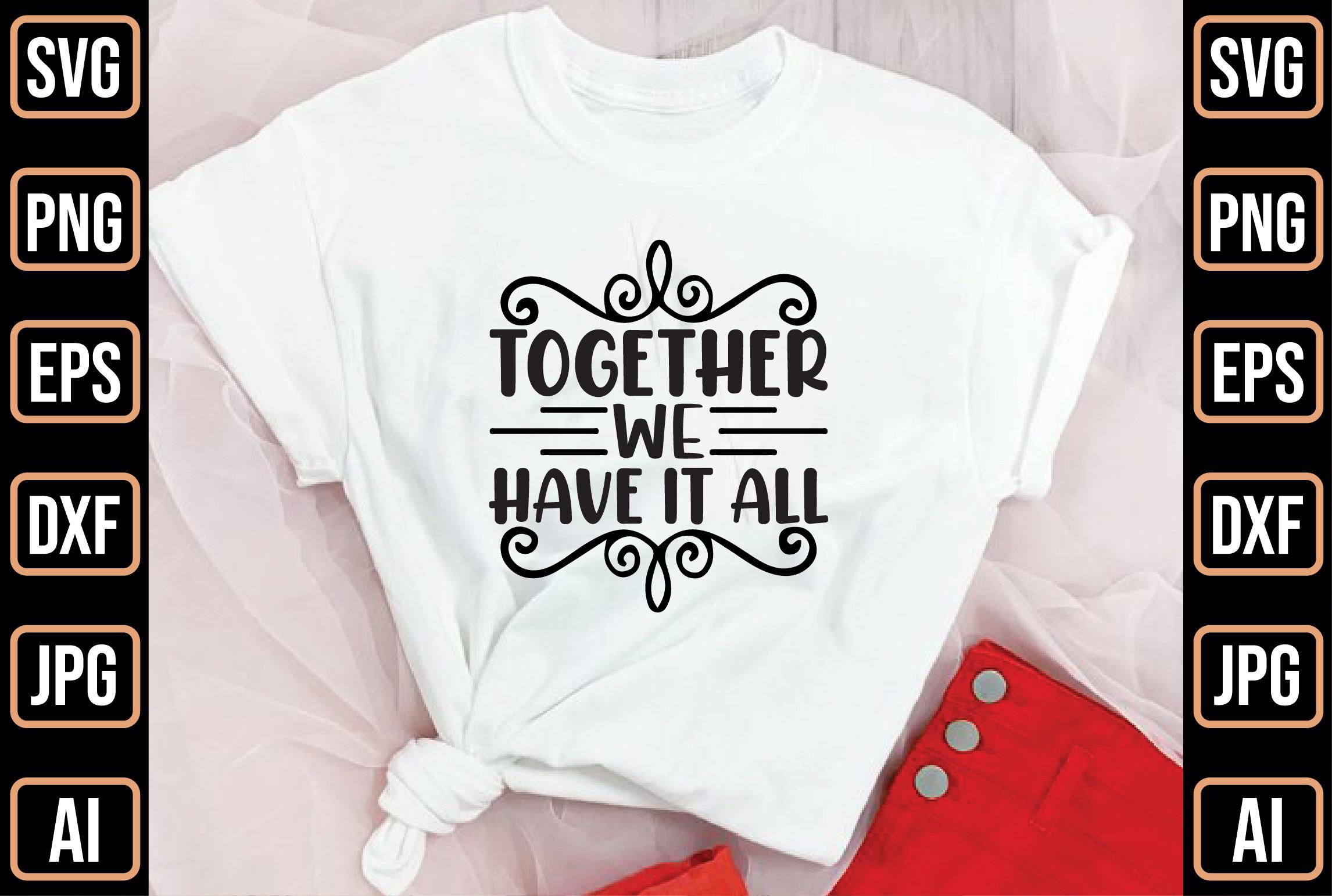 Together We Have It All