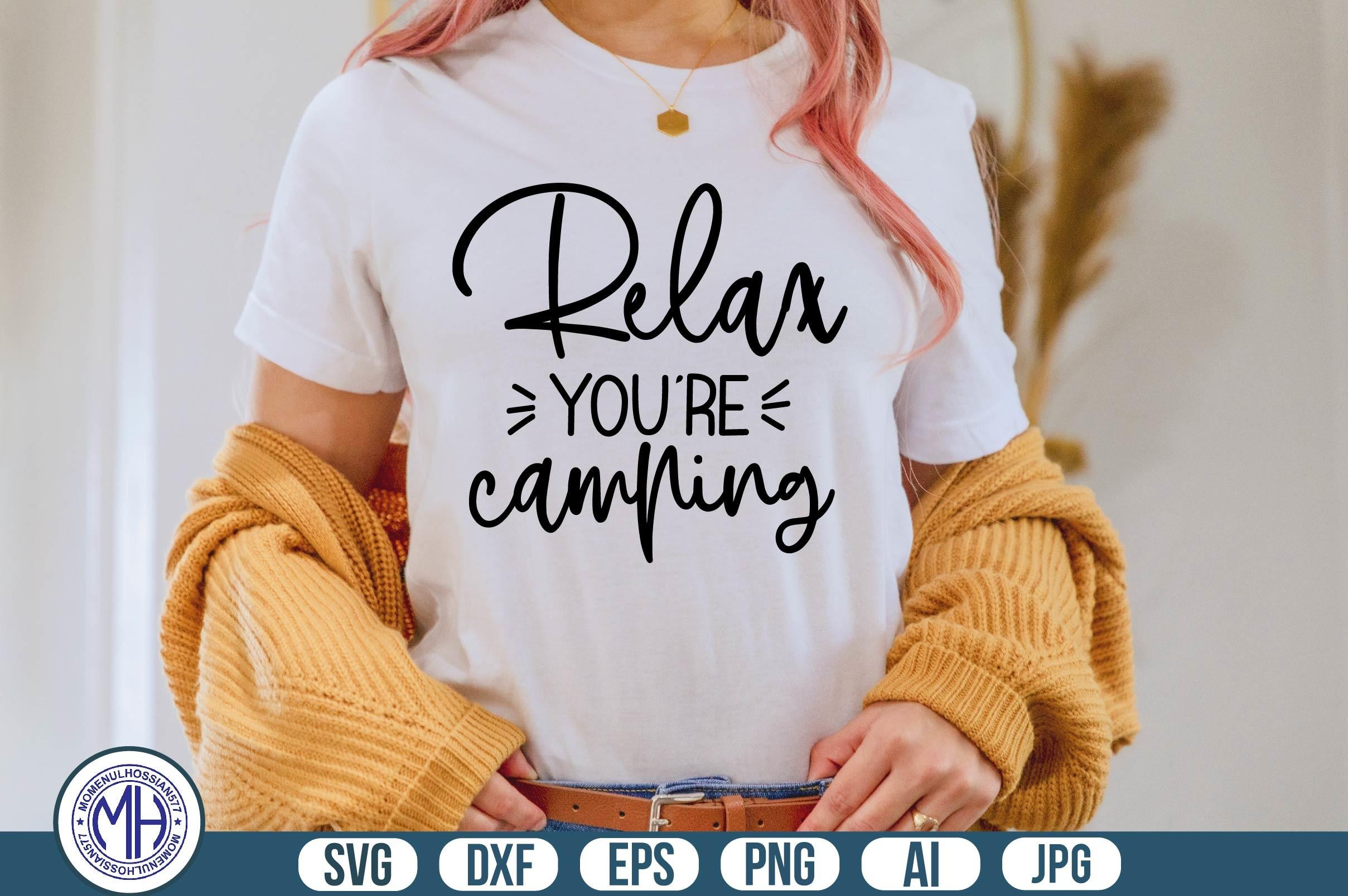 Relax You're Camping Svg