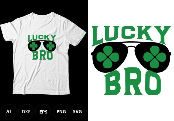 Lucky Bro T-Shirt,Irish Day Gift Tee Svg