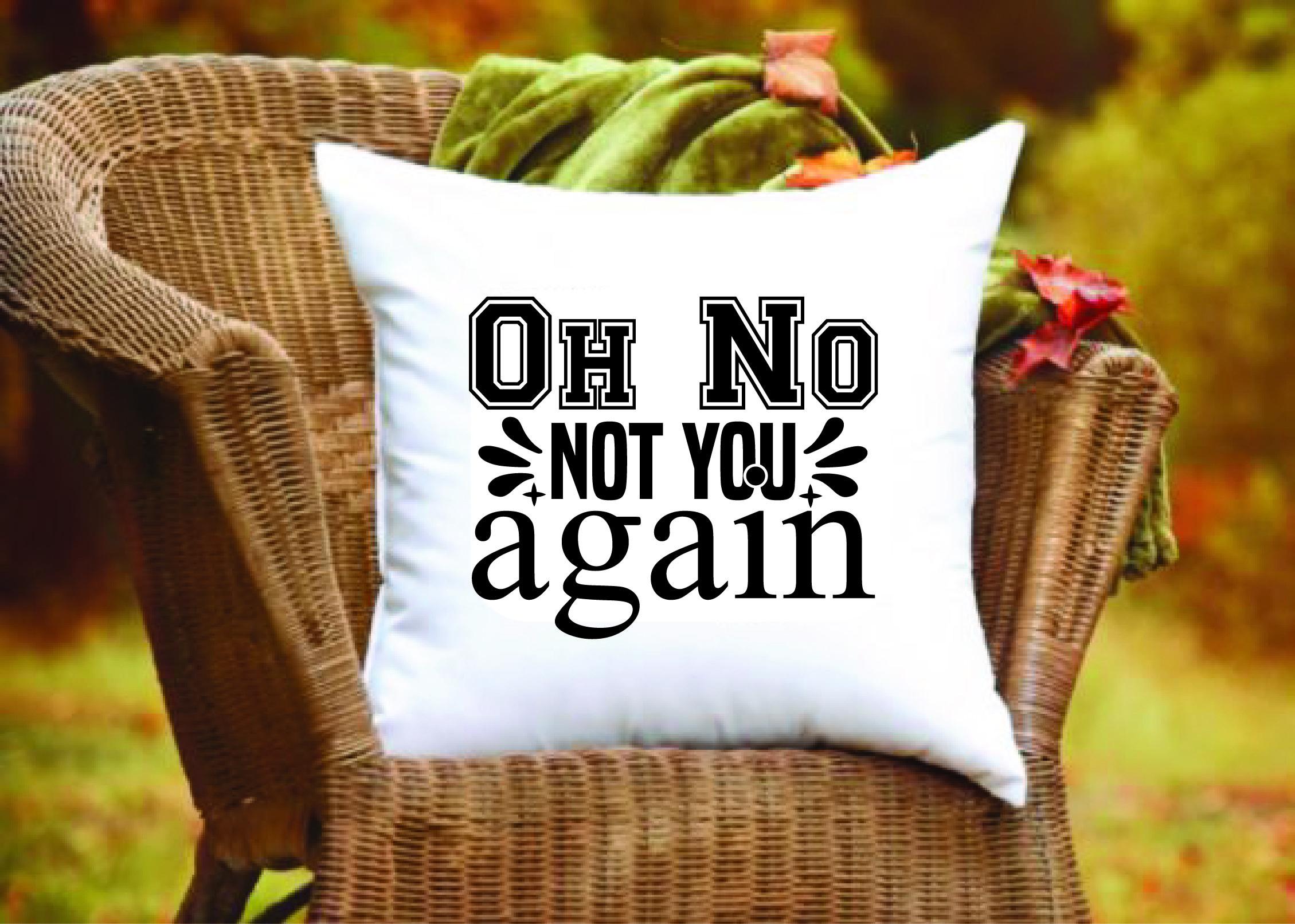 Doormat Svg Design,oh No Not You Again