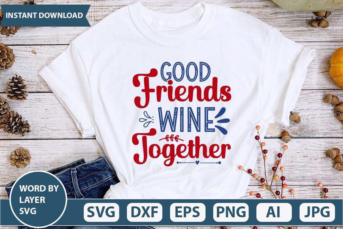 Good Friends Wine Together SVG Cut File