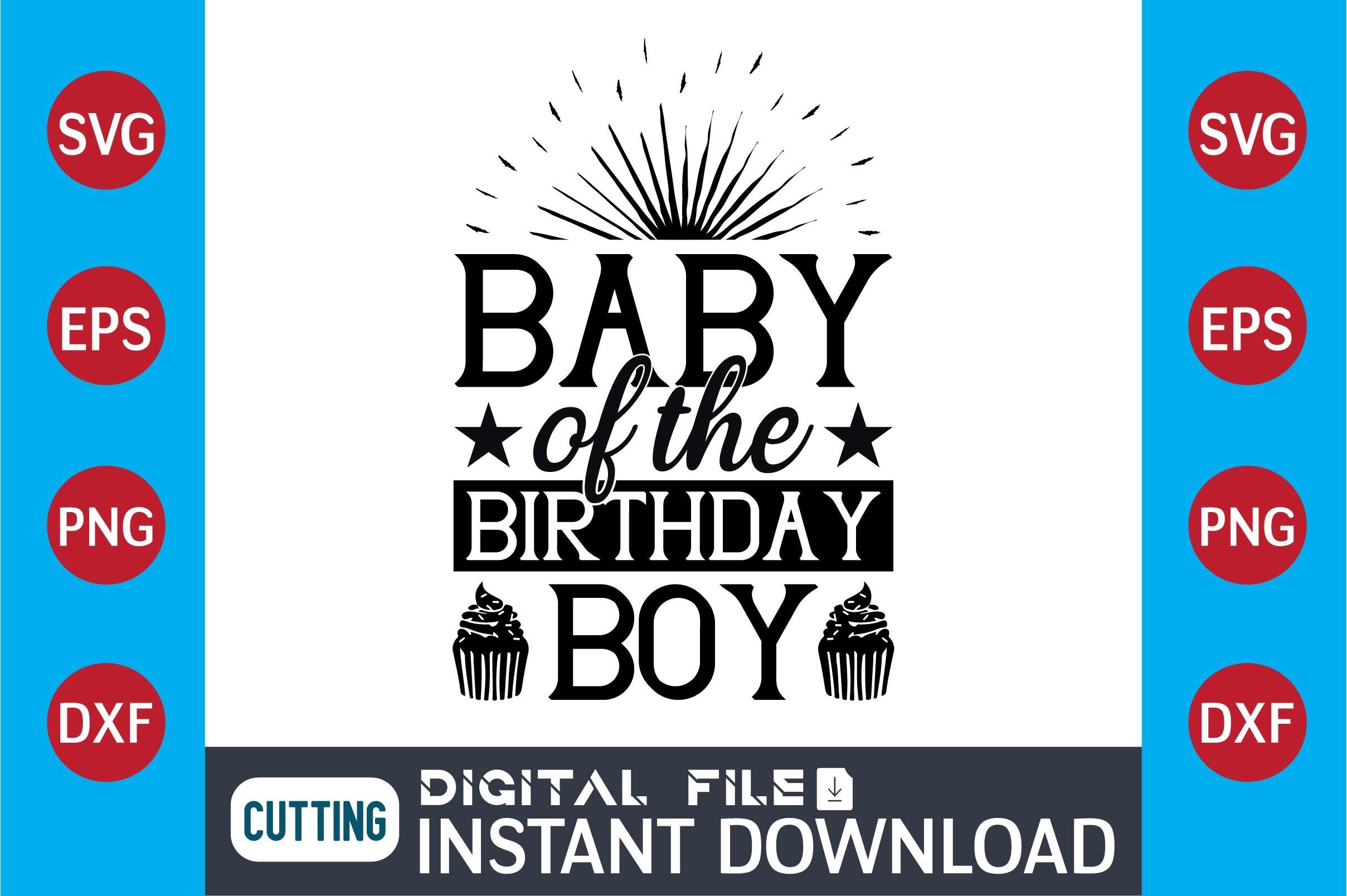 Baby of the Birthday Boy  SVG Design