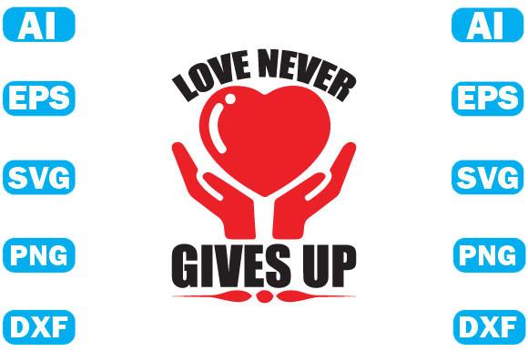 Love Never Gives Up