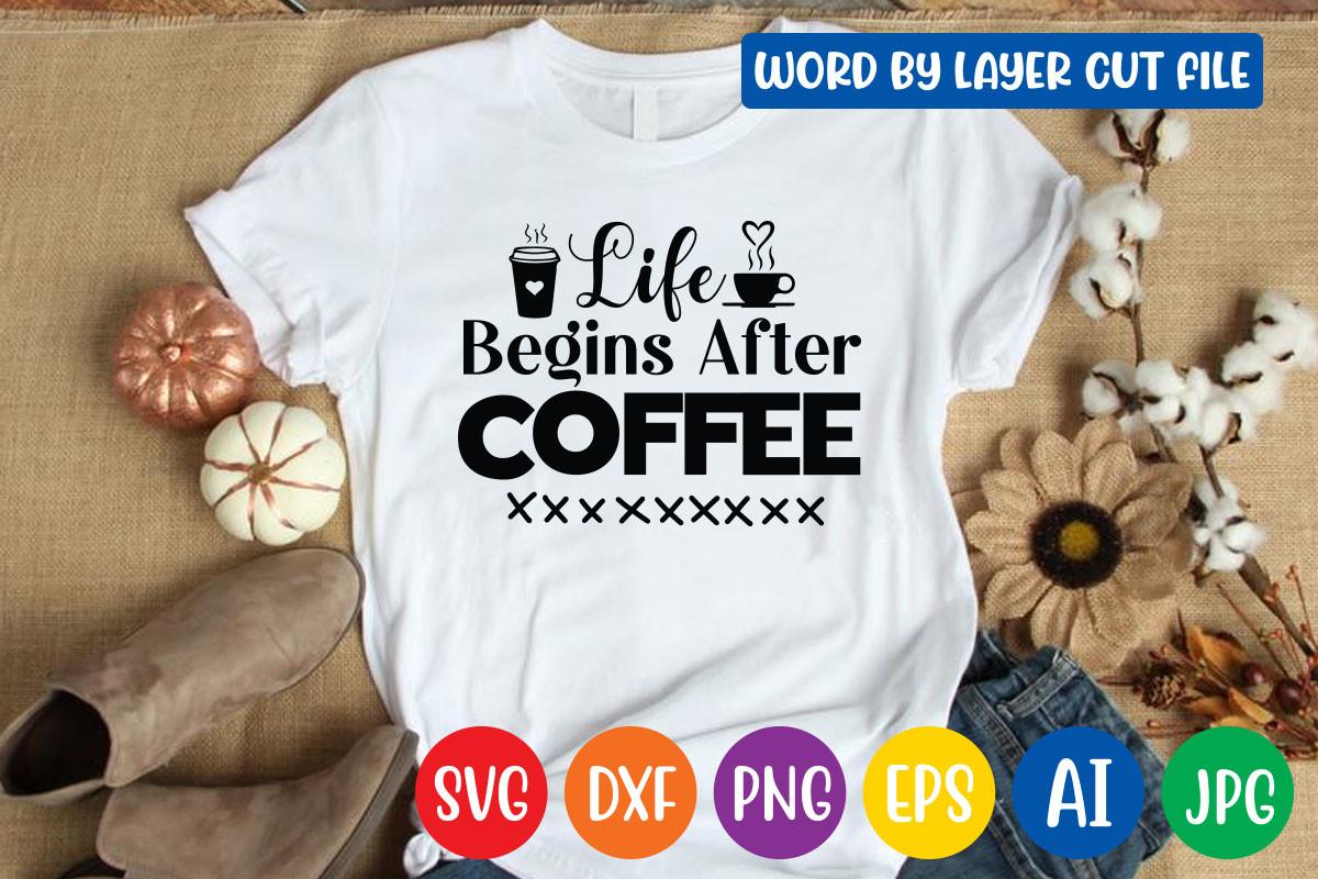 Life Begins After Coffee Svg Design