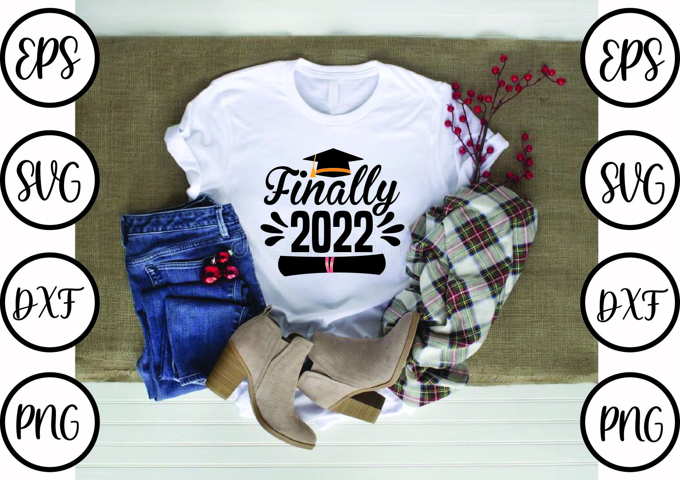 Graduation Svg Design,Finally 2022