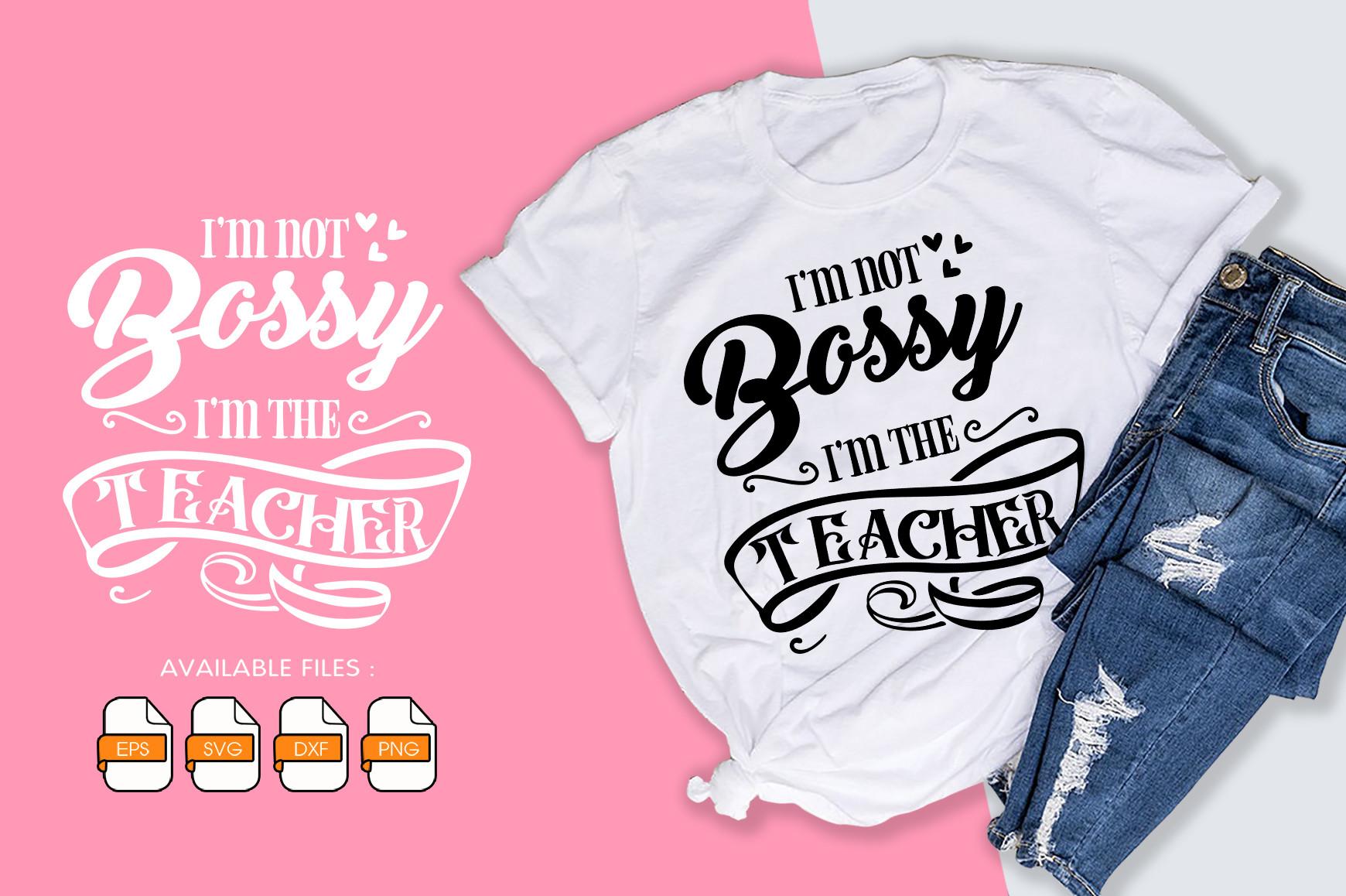 I'm Not Bossy I'm the Teacher
