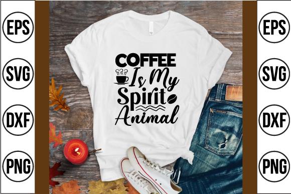 Coffee is My Spirit Animal Svg Design