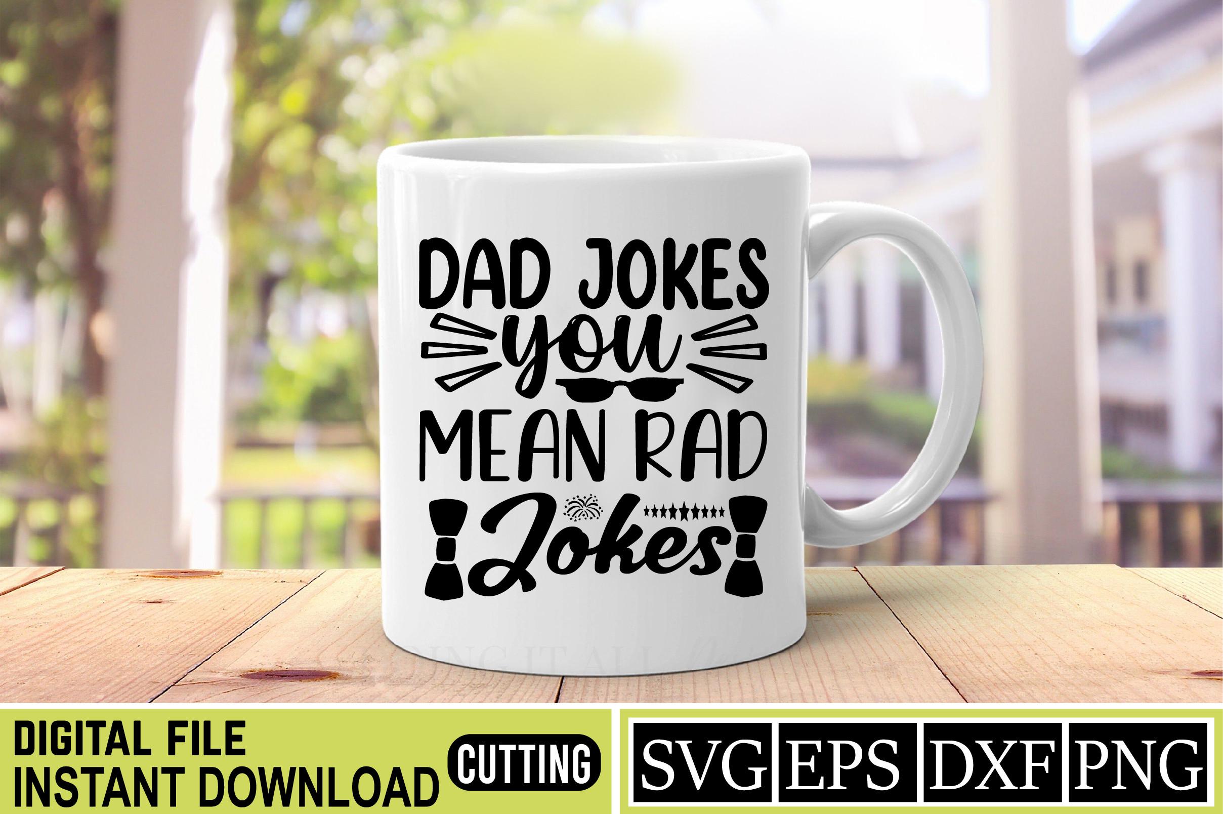 Dad Jokes You Mean Rad Jokes