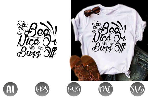 Bee Nice or Buzz off Svg Design