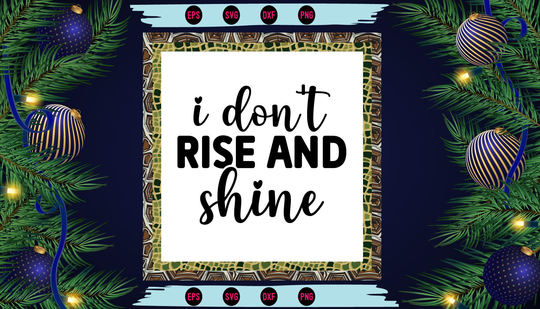 I Don't Rise and Shine