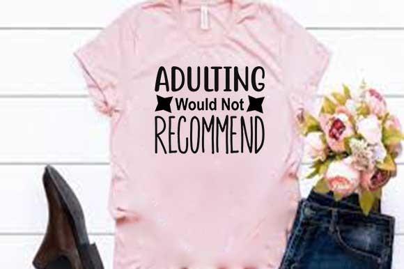 Sarcastic Svg Design, Adulting Would Not