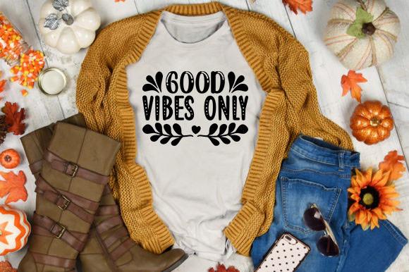 Good Vibes Only