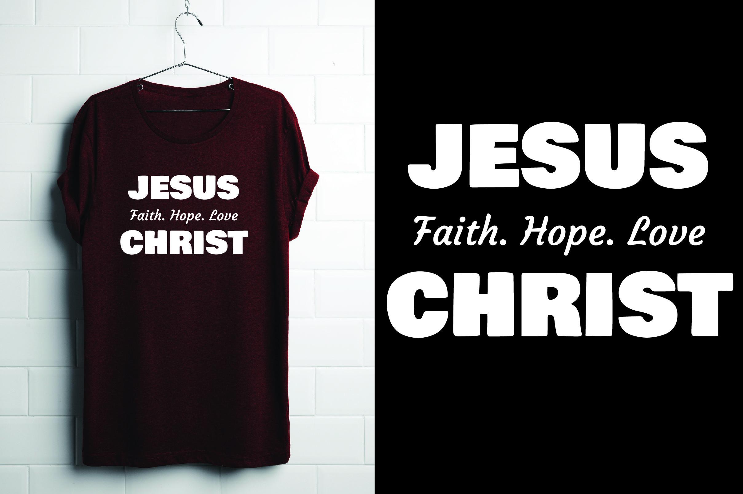 Jesus Faith, Hope, Love Christ T Shirt