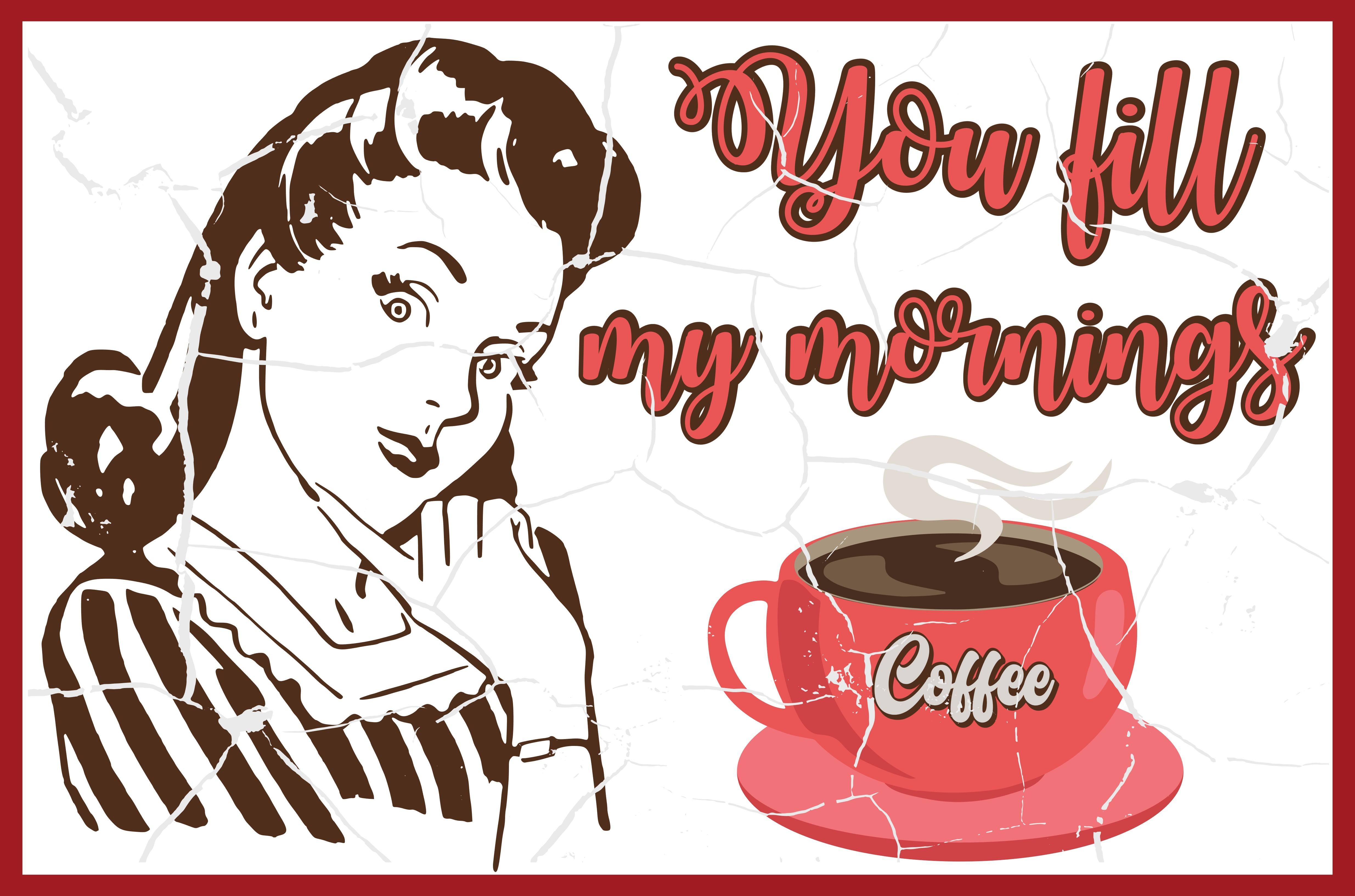 You Fill My Mornings Vintage