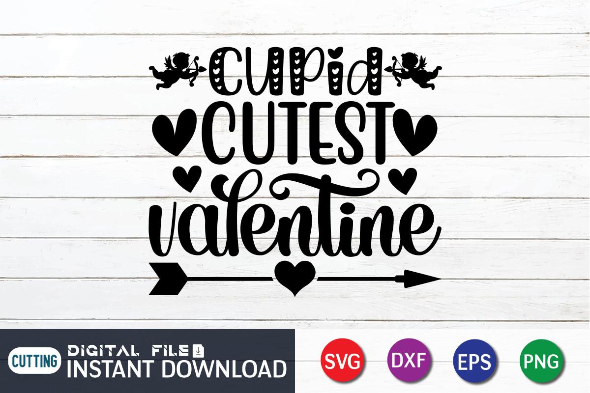 Cupid Cutest Valentine SVG, Cupid Svg