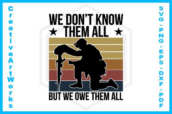 We Don T Know Them All but We Owe Them All