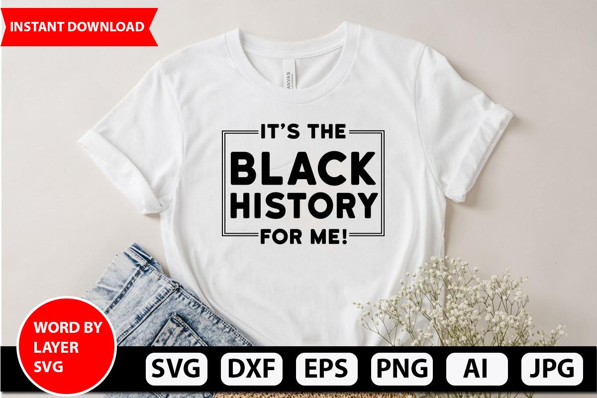 It’s the Black History for Me! Svg Desig