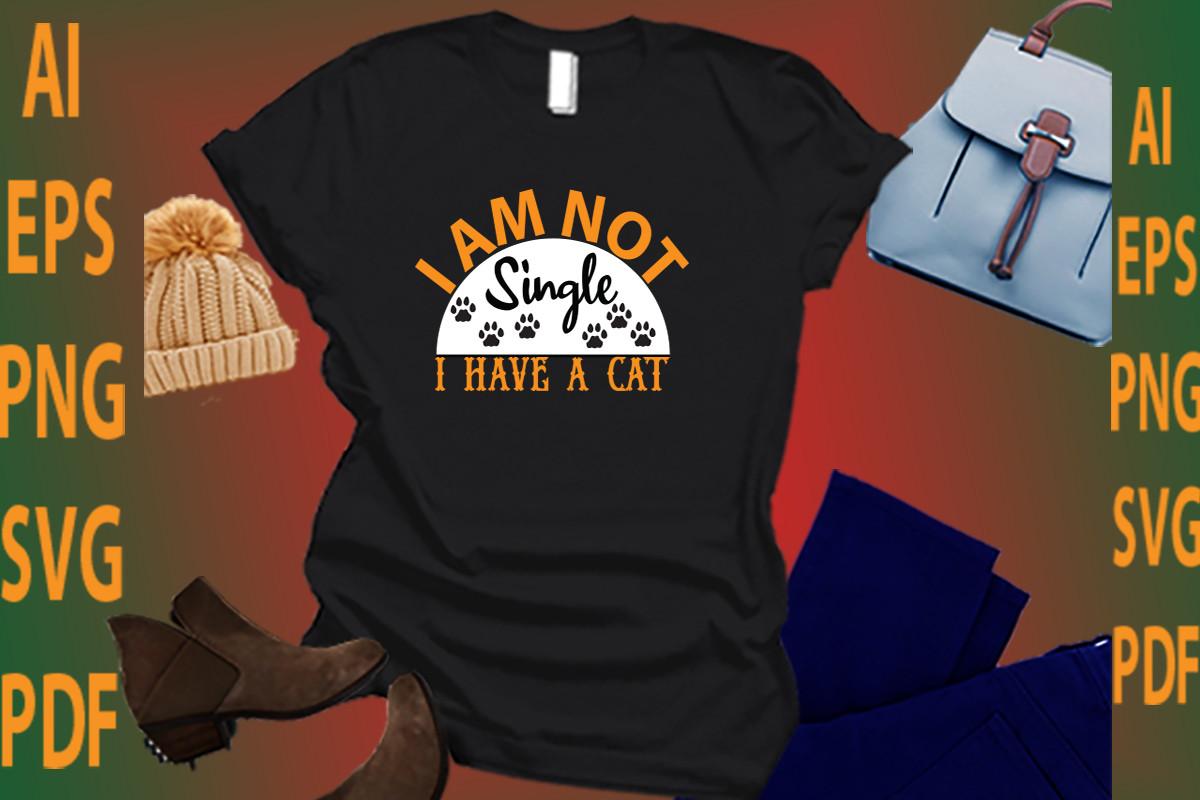 I Am Not Single I Have a Cat