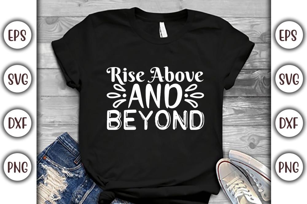 Rise Above and Beyond