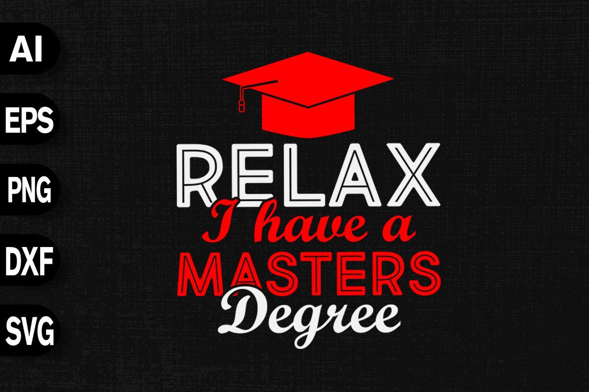 Relax I Have a Master's Degree