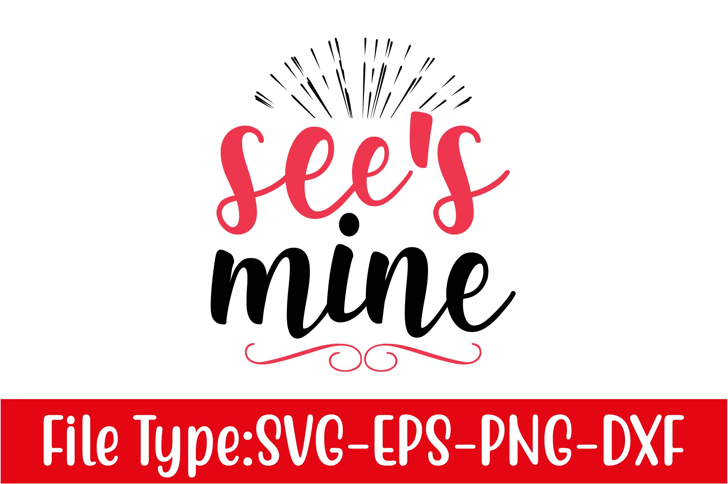 Valentine's Day Svg Design,  See's Mine