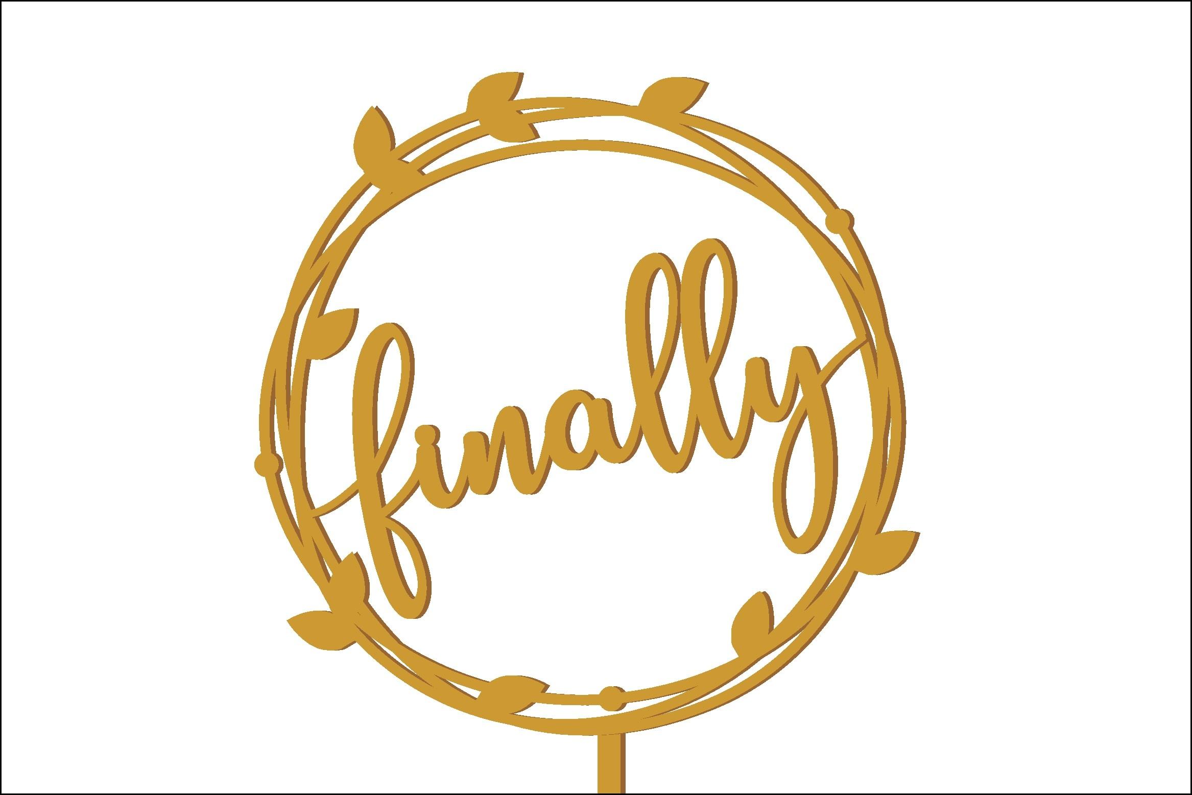 Finally Cake Topper Cut File