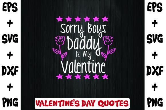 Sorry Boys Daddy is My Valentine