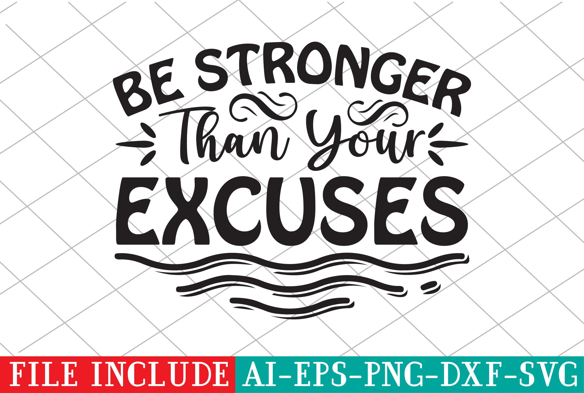 Be Stronger Than Your Excuses