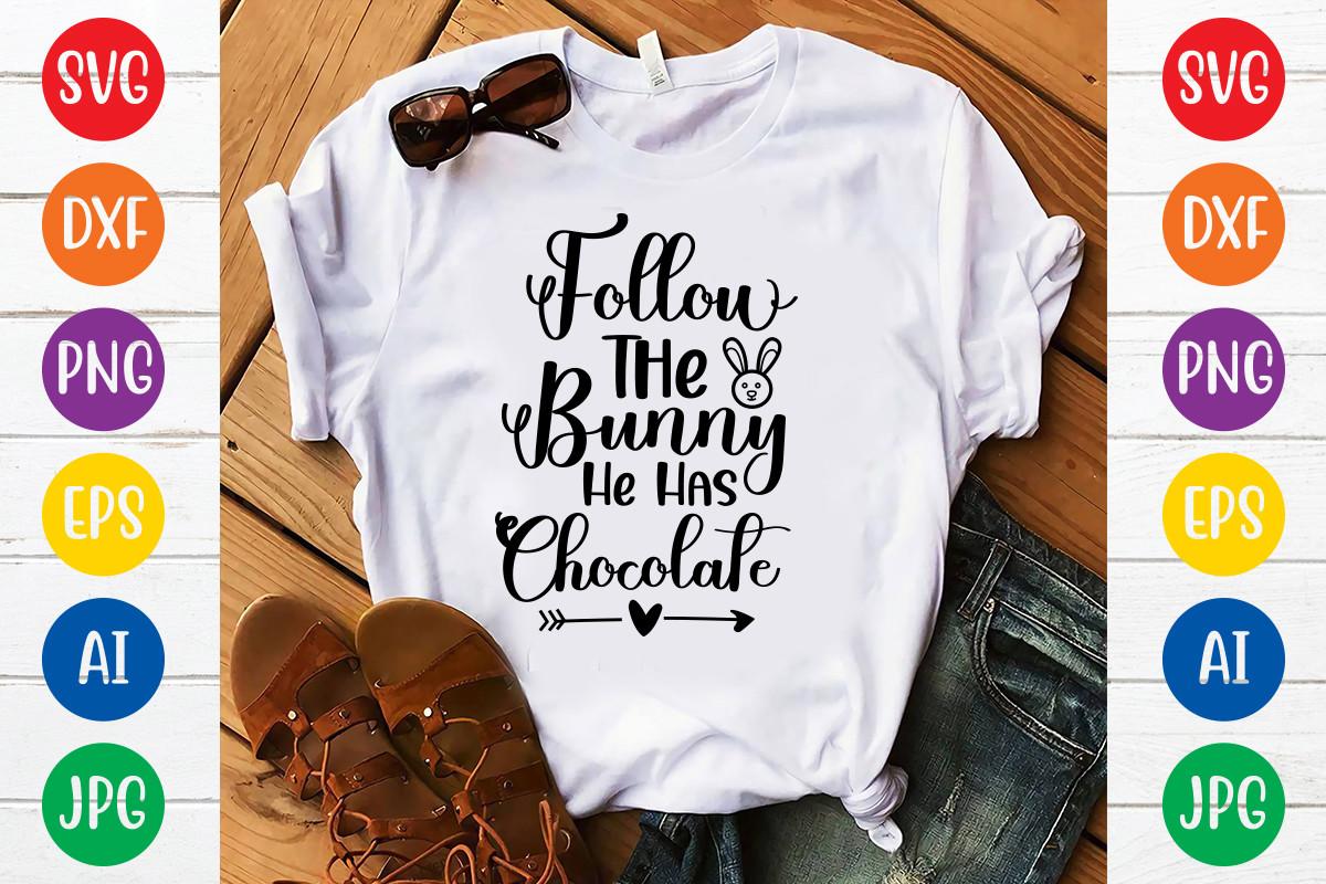 Follow the Bunny He Has Chocolate Svg De