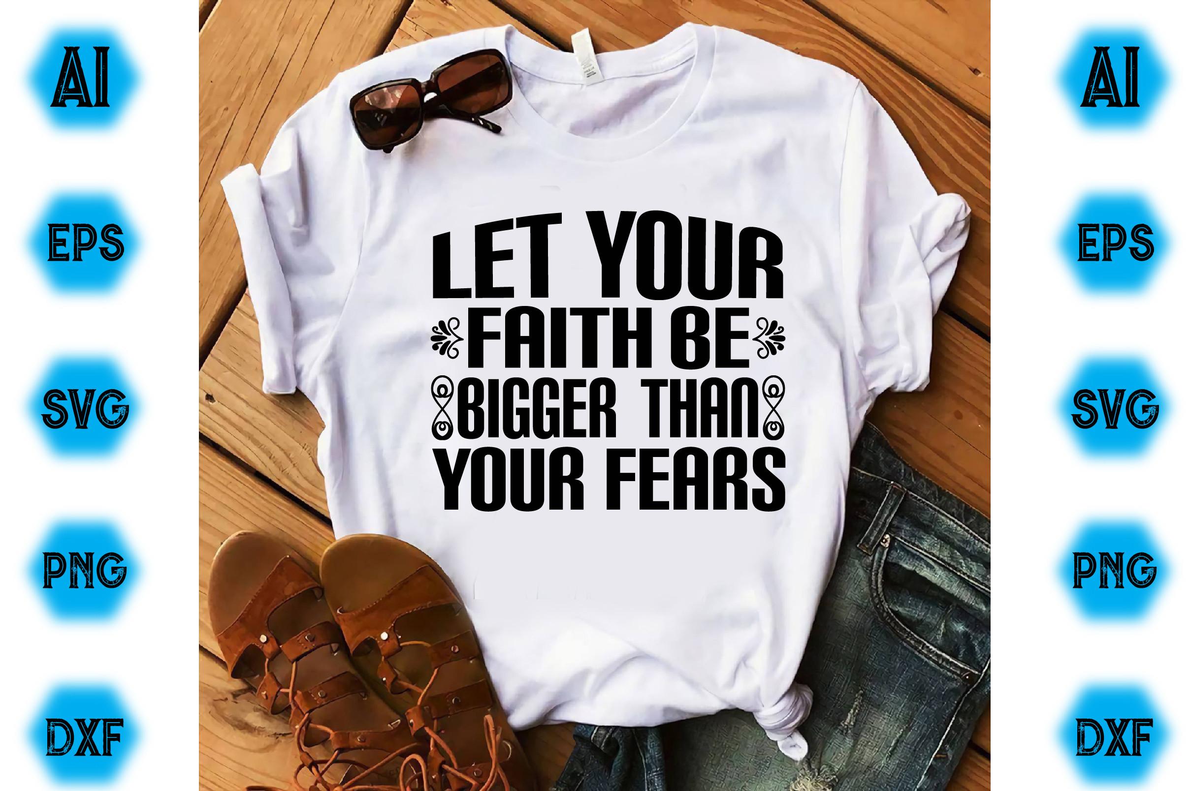 Let Your Faith Be Bigger Than Your Fears