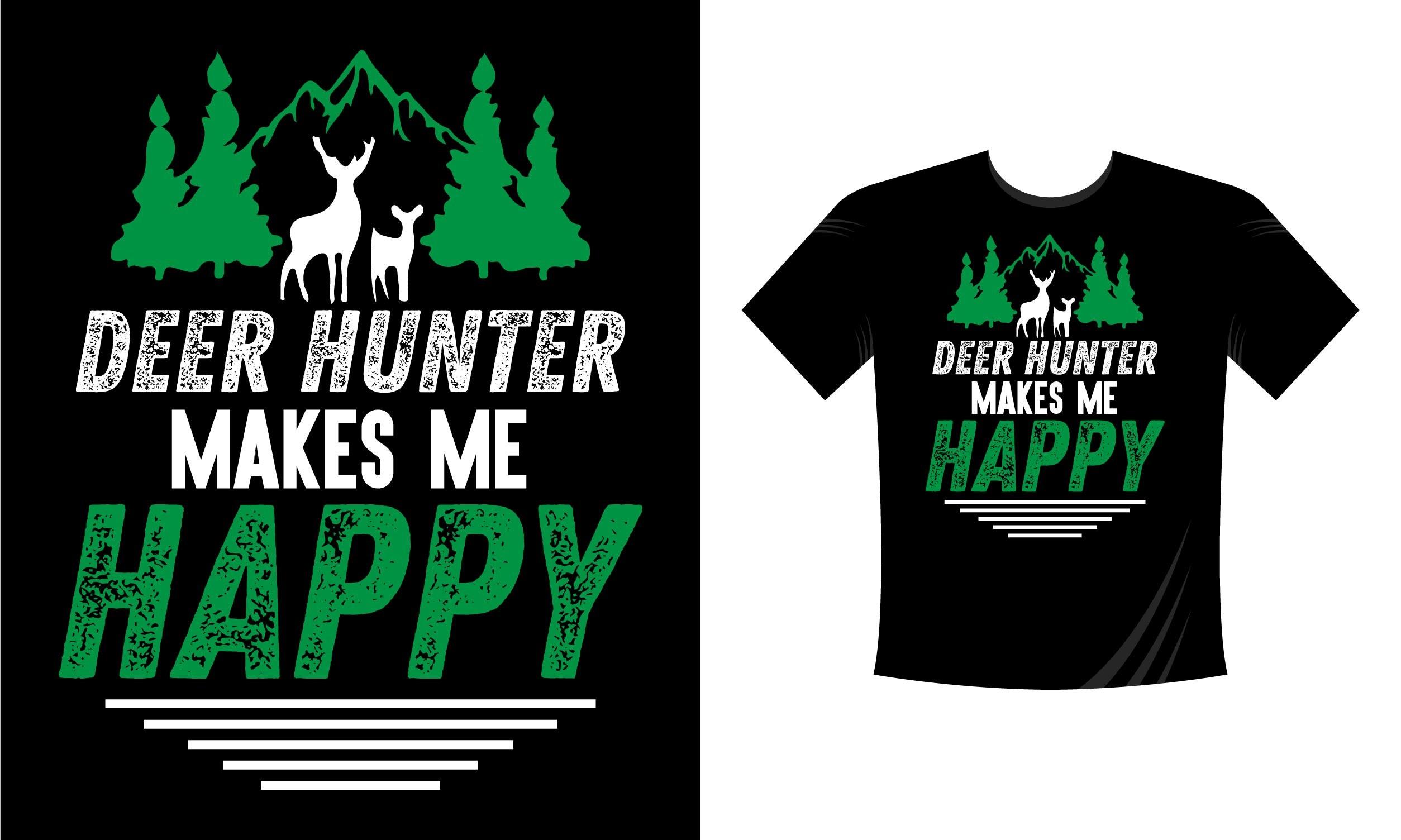 Deer Hunter Makes Me Happy T-Shirt