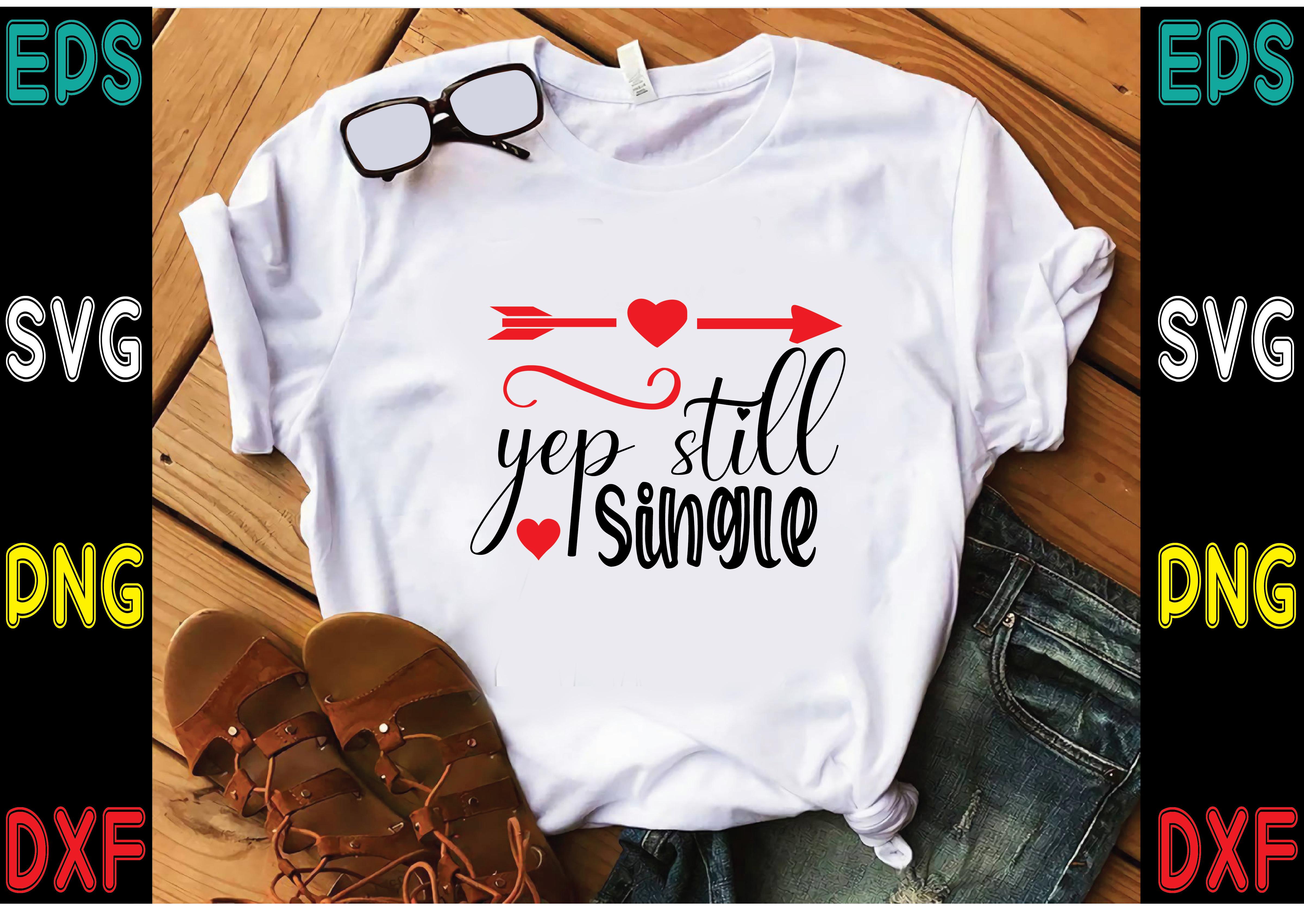 Yep Still Single