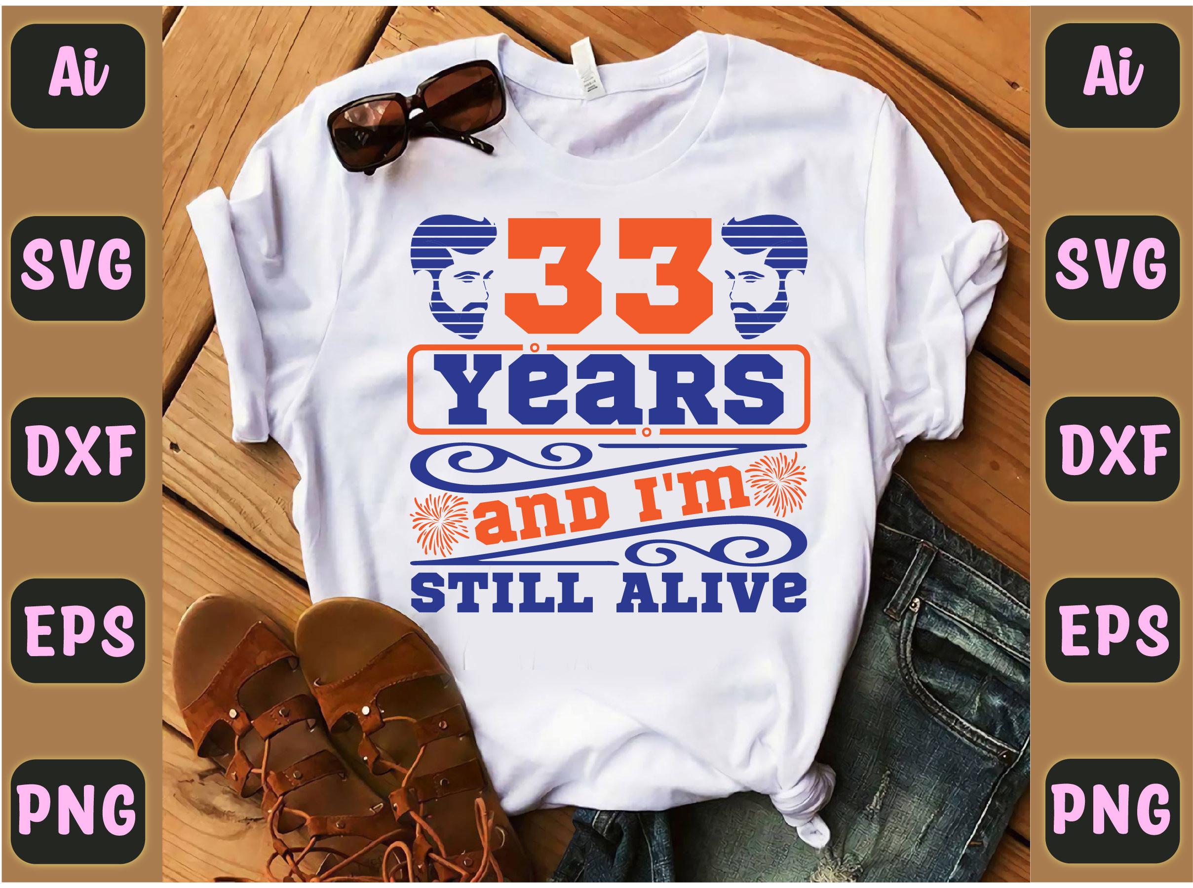 33 Years and I'm Still Alive