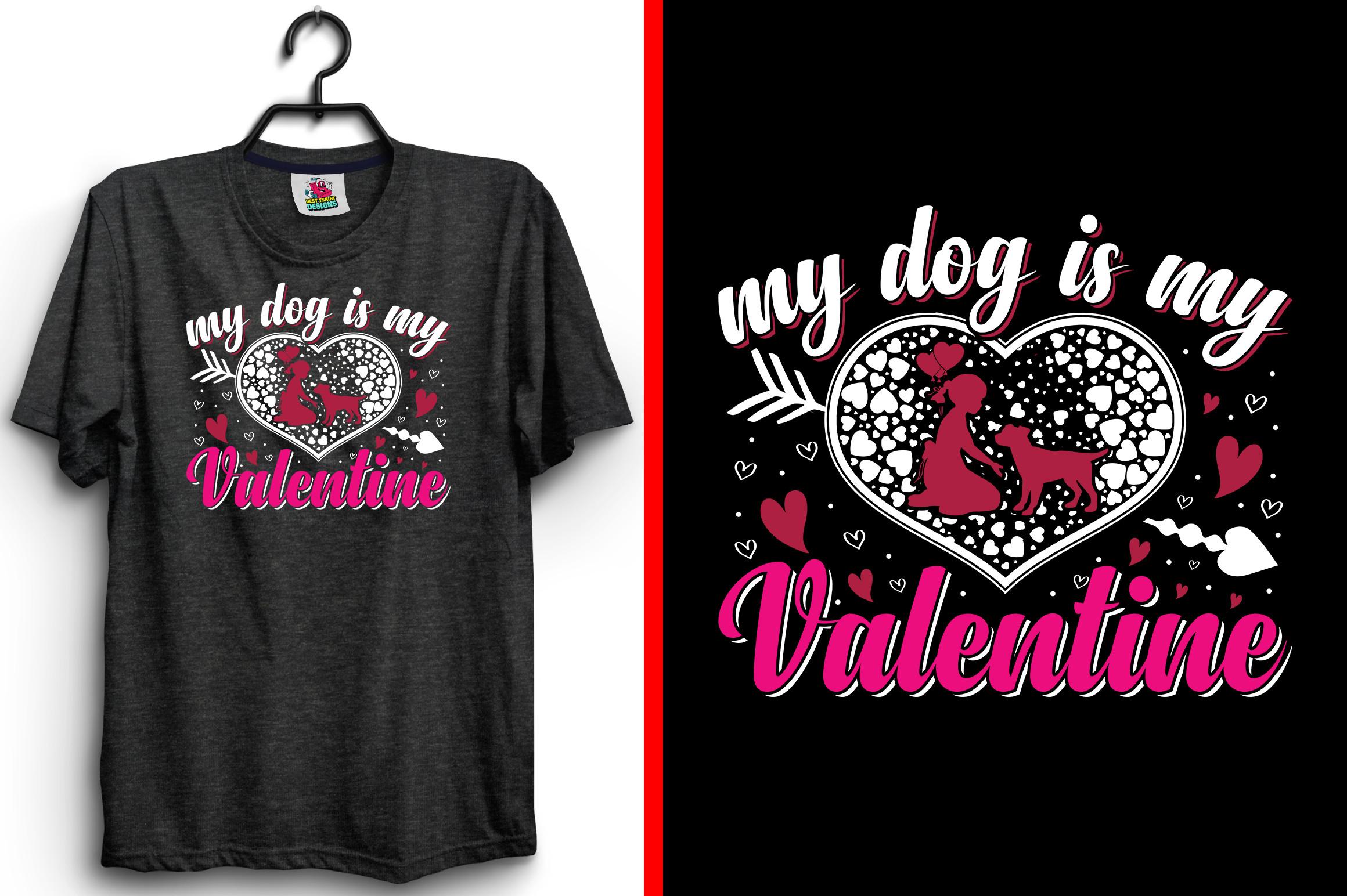 My Dog is My Valentine T-Shirt Design