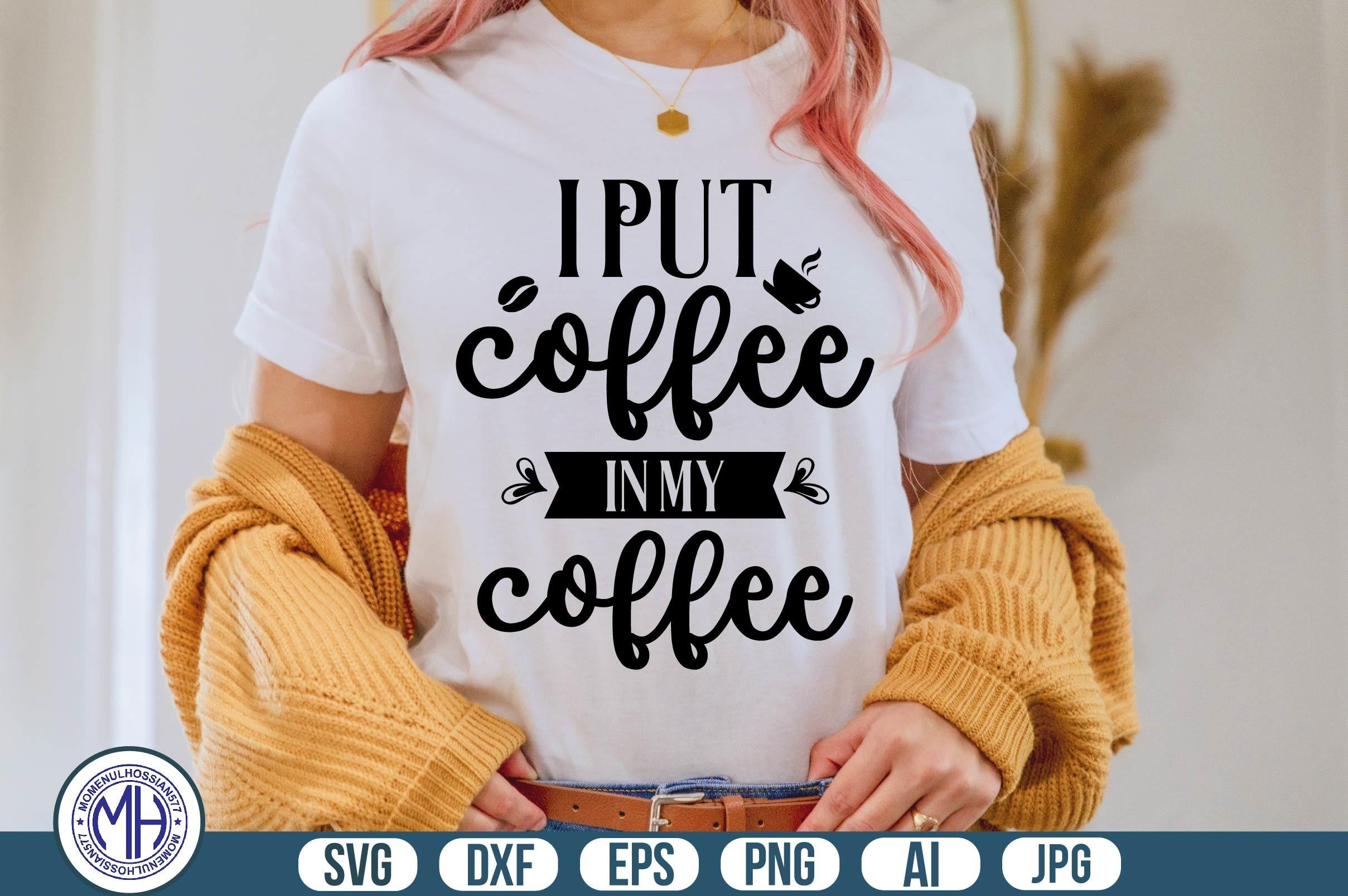 I Put Coffee in My Coffee