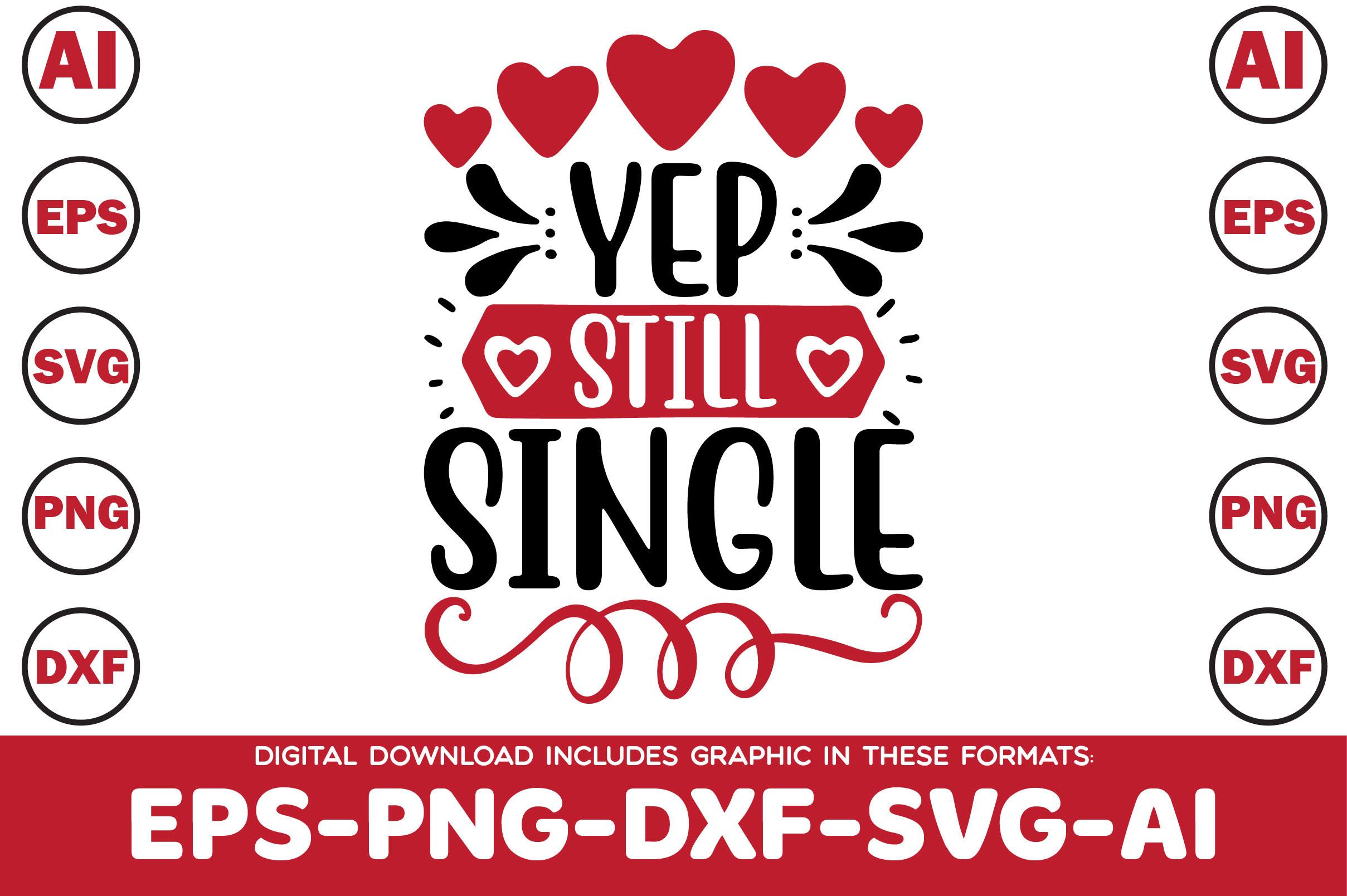 Yep Still Single