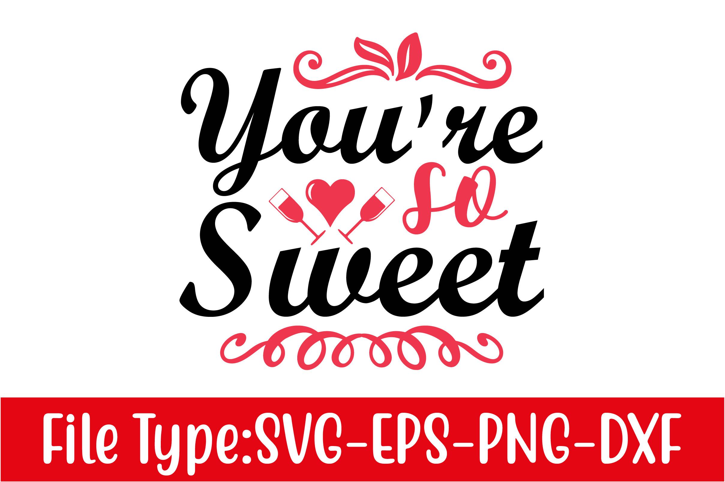Valentine's Day Svg Design, You're so Sw