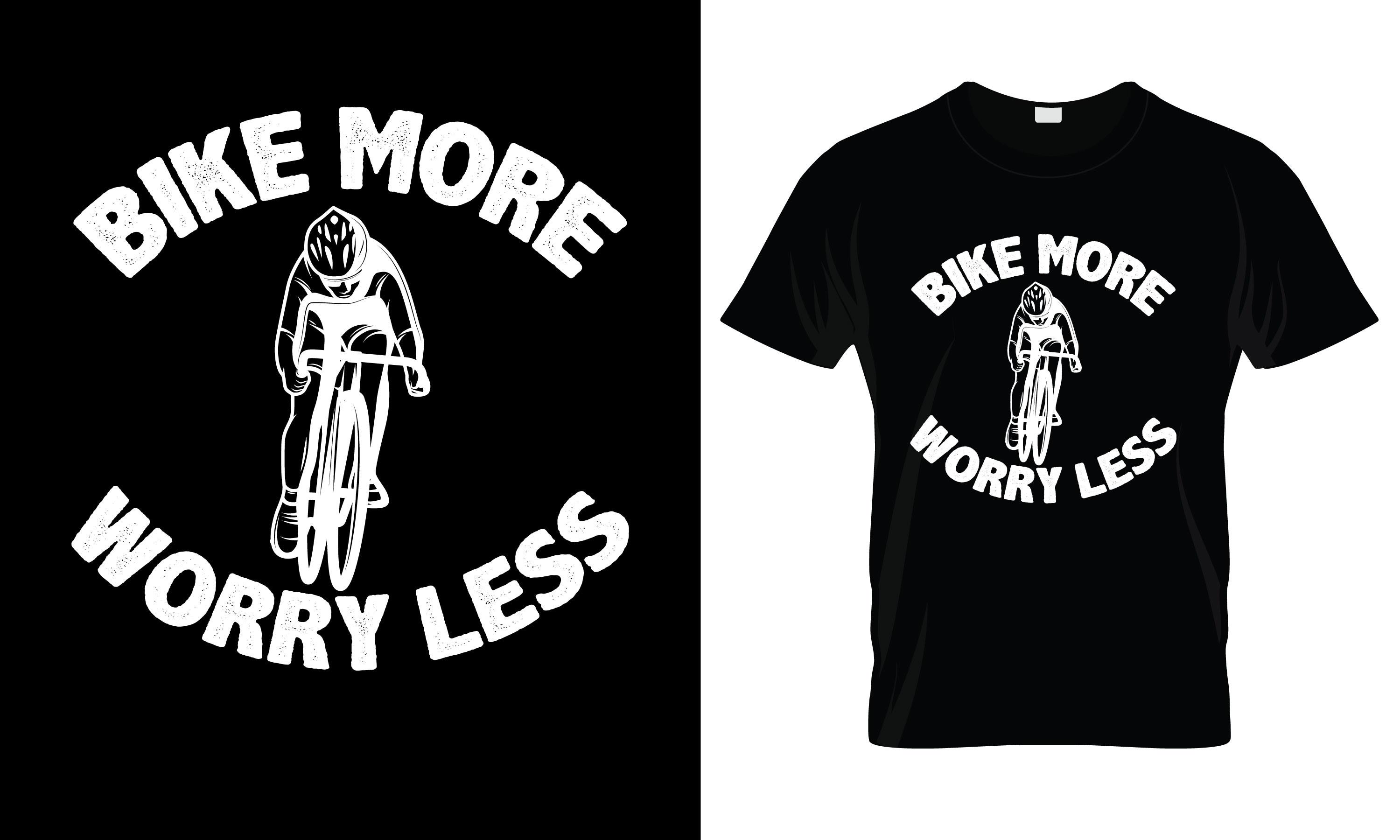 Bike More Worry Less T-Shirt