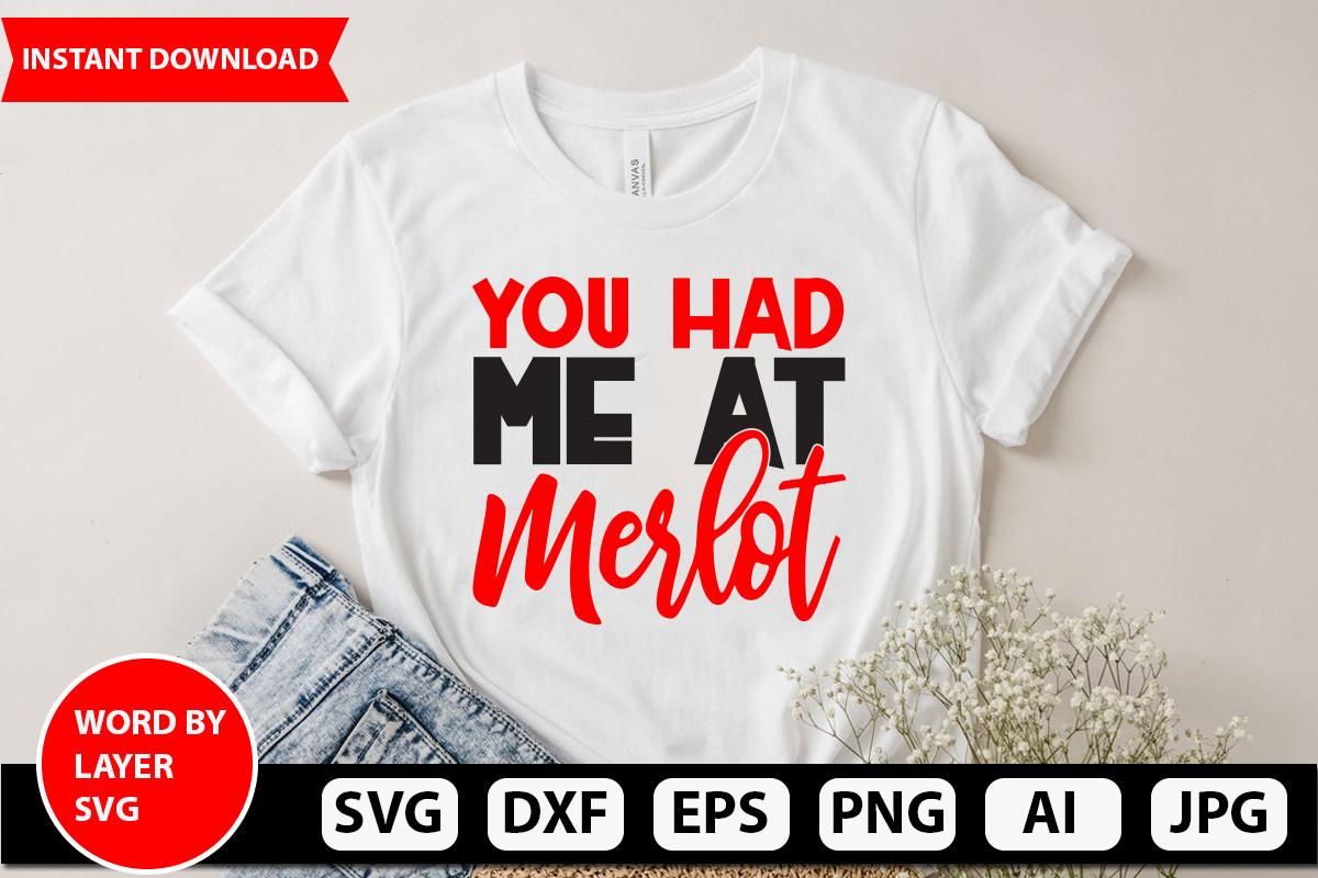 You Had Me at Merlot Svg Design