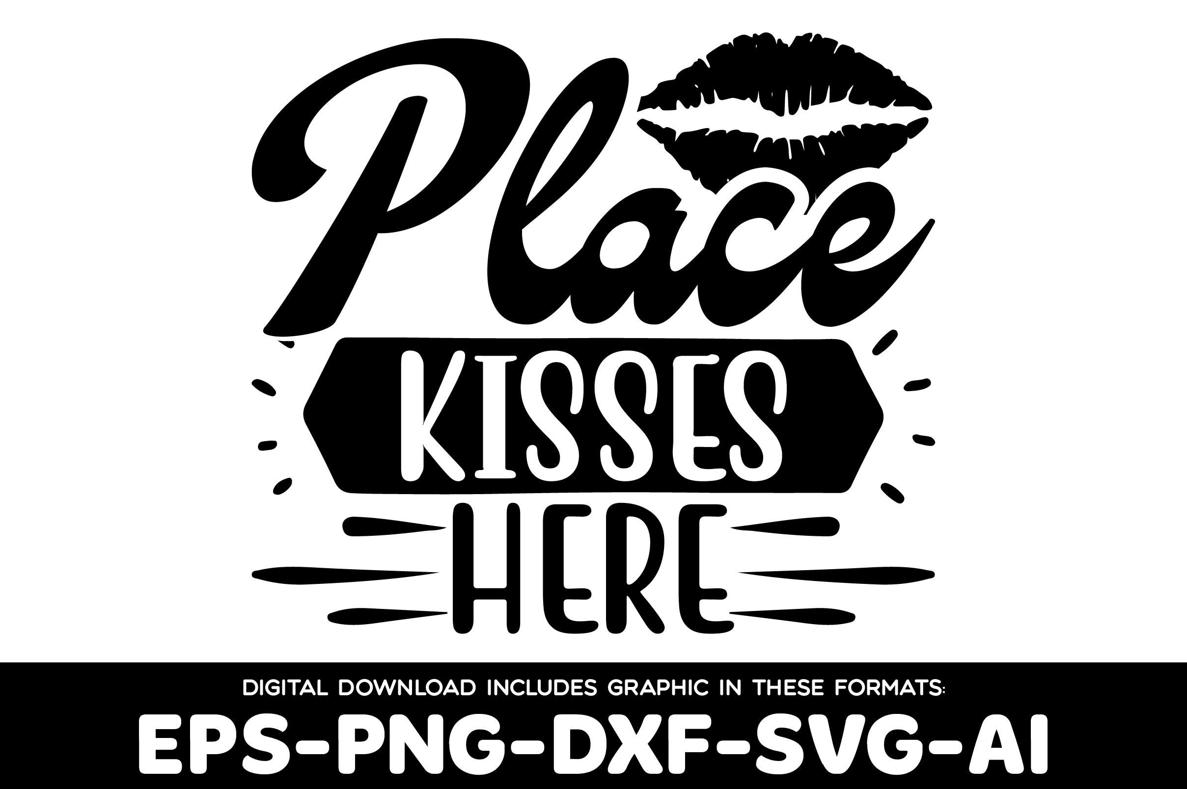 Place Kisses Here