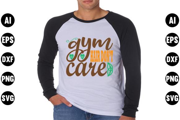 Gym  Svg Design, Gym Hair Don’t Care