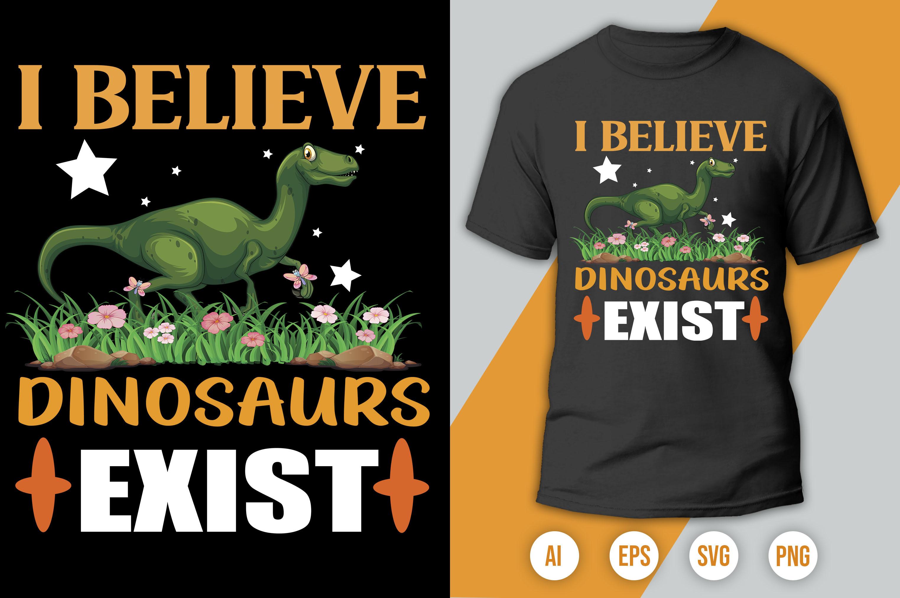 I Believe Dinosaurs Exist