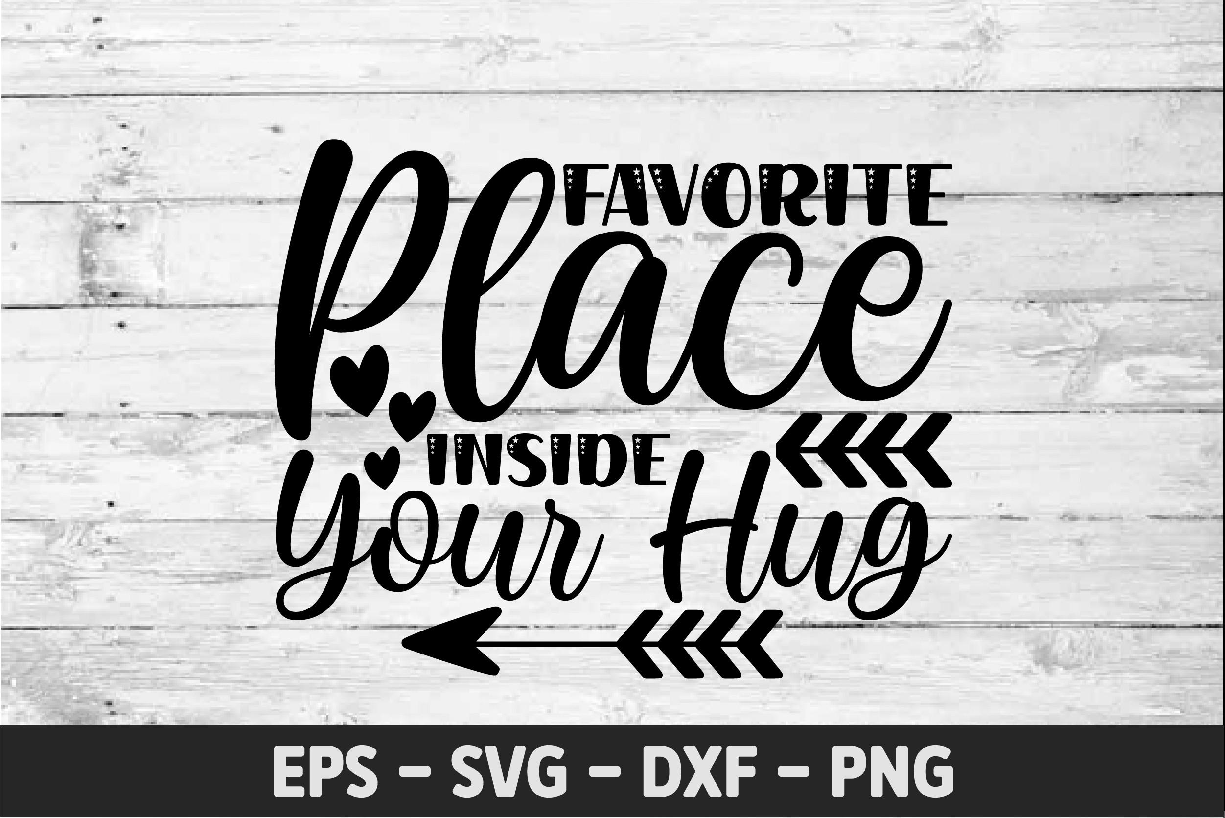 Favorite Place Inside Your Hug
