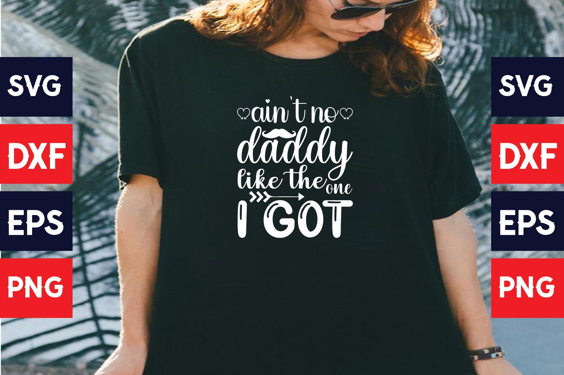 Ain't No Daddy Like the One I Got